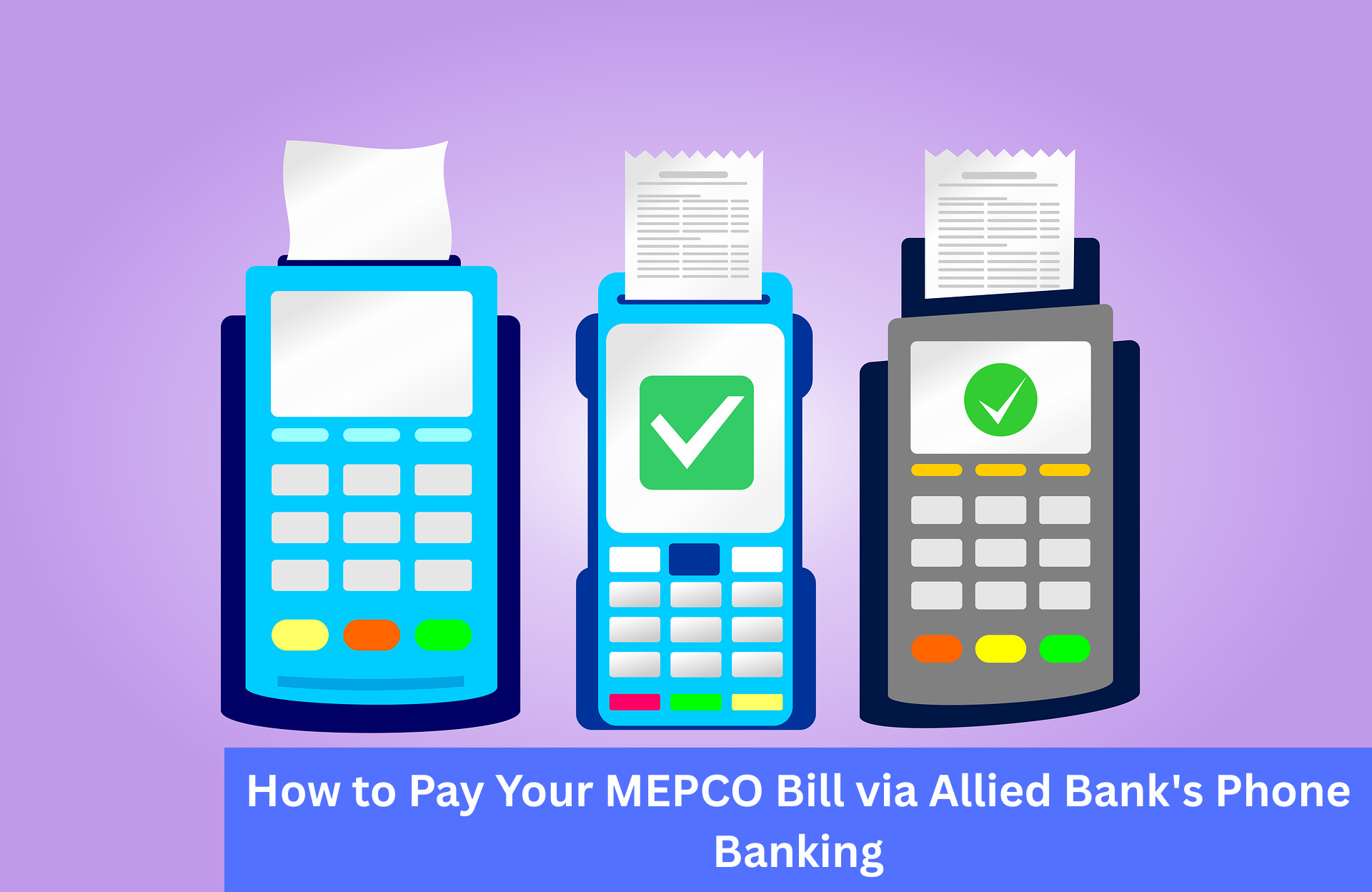 How to Pay Your MEPCO Bill via Allied Bank's Phone Banking 1 How to Pay Your MEPCO Bill via Allied Bank's Phone Banking