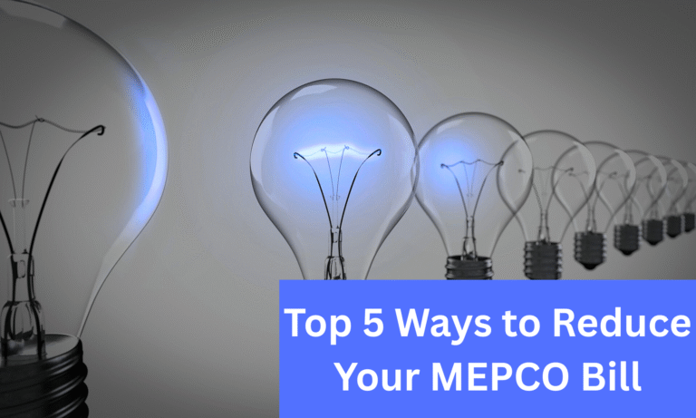 Top 5 Ways to Reduce Your MEPCO Bill: Energy-Saving Tips for Pakistani Households 3 Top 5 Ways to Reduce Your MEPCO Bill