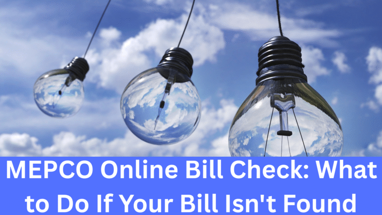 MEPCO Online Bill Check: What to Do If Your Bill Isn't Found 1 MEPCO Online Bill Check: What to Do If Your Bill Isn't Found